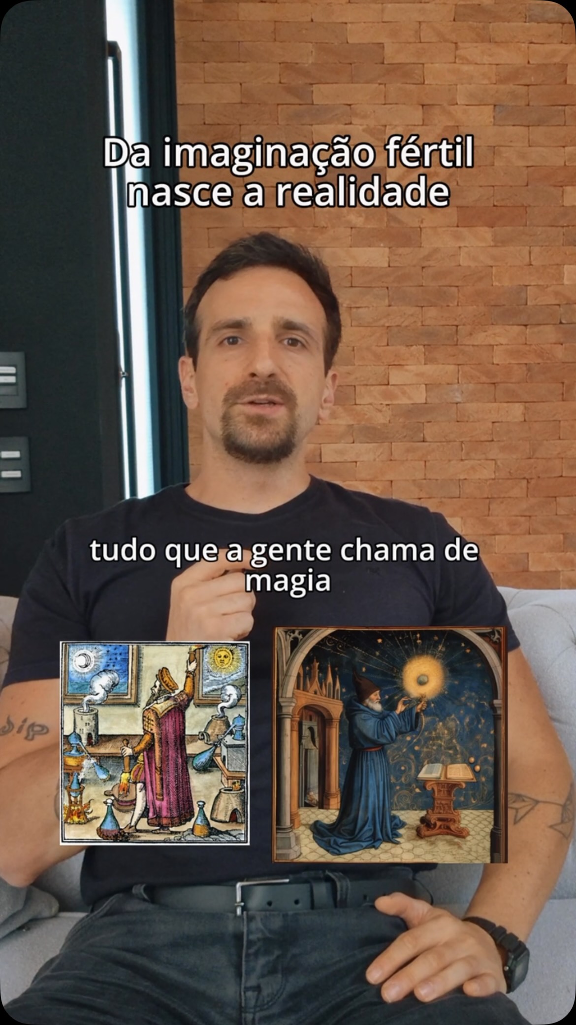 Felipe Mustafá no reel, com gravuras de alquimistas e a frase Da imaginação fértil nasce a realidade